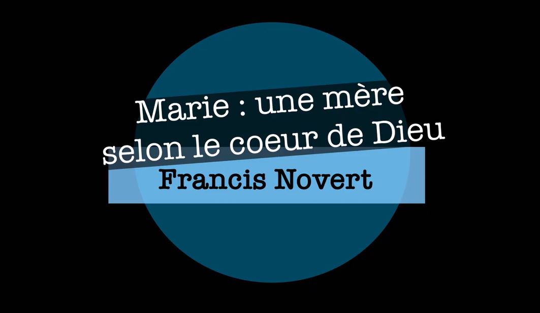 Marie : une mère selon le cœur de Dieu